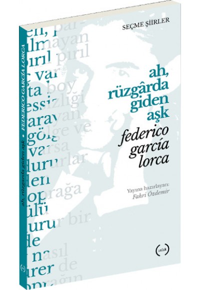 Ah, Rüzgarda Giden Aşk (Seçme Şiirler)