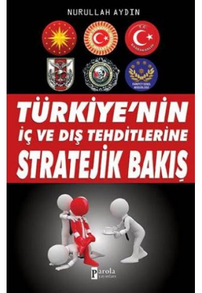 Türkiye'nin İç ve Dış Tehditlerine Stratejik Bakış