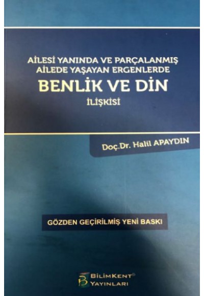 Ailesi Yanında ve Parçalanmış Ailede Yaşayan Ergenlerde Benlik ve Din İlişkisi