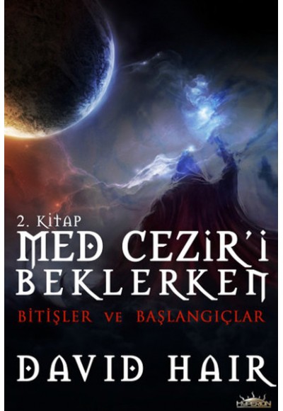 Bitişler ve Başlangıçlar / Med Cezir'i Beklerken 2.Kitap