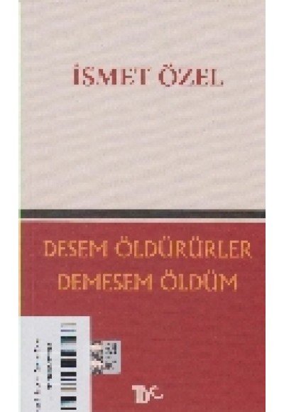 Desem Öldürürler Demesem Ölüm