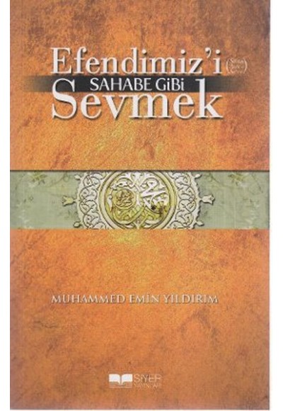 Efendimizi Sahabe Gibi Sevmek