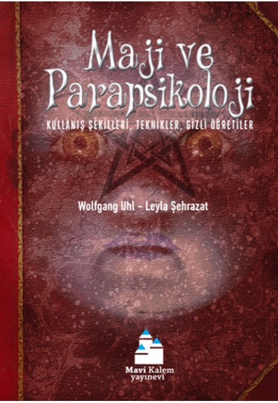 Maji ve Parapsikoloji  Kullanış Şekilleri, Teknikler, Gizli Öğretiler