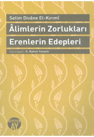 Alimlerin Zorlukları Erenlerin Edepleri