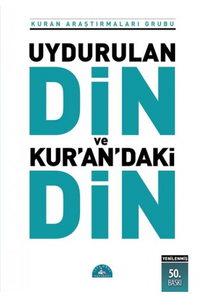 Uydurulan Din ve Kuran'daki Din