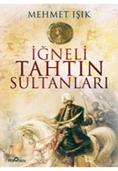 İğneli Tahtın Sultanları