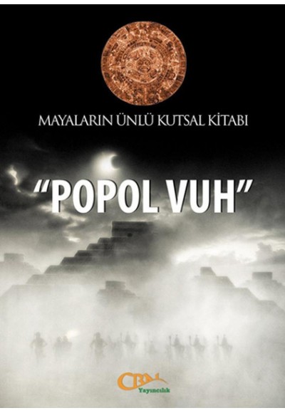 Popol Vuh - Mayaların Ünlü Kutsal Kitabı