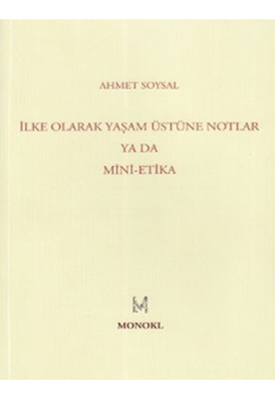 İlke Olarak Yaşam Üstüne Notlar ya da Mini-Etika