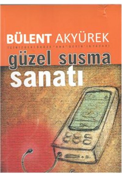 Güzel ve Etkili Susma Sanatı