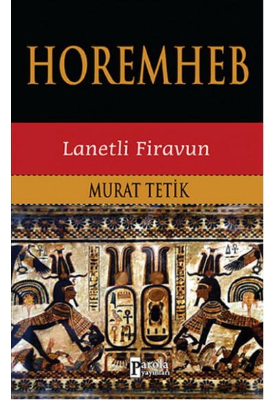 Horemheb - Lanetli Firavun