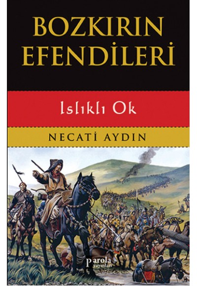 Bozkırın Efendileri - Islıklı Ok