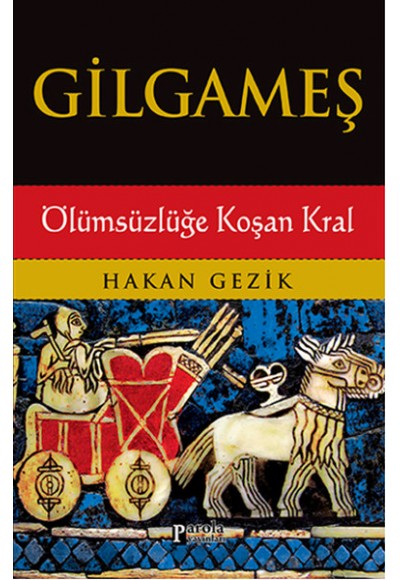 Gilgameş / Ölümsüzlüğe Koşan Kral