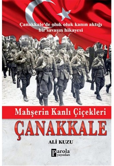 Mahşerin Kanlı Çiçekleri Çanakkale