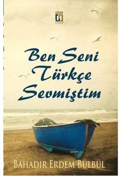 Ben Seni Türkçe Sevmiştim