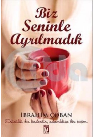 Biz Seninle Ayrılmadık