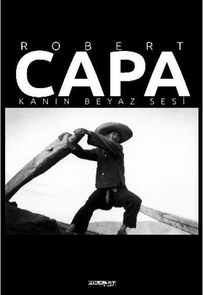 Robert Capa - Kanın Beyaz Sesi