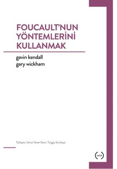 Foucault’nun Yöntemlerini Kullanmak
