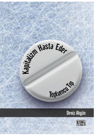 Kapitalizm Hasta Eder - Toplumcu Tıp