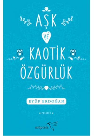 Aşk ve Kaotik Özgürlük