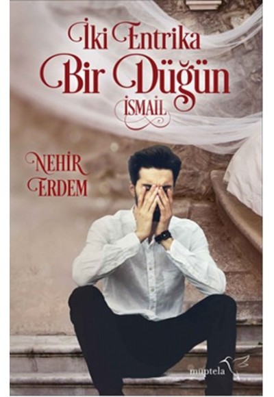 İki Entrika Bir Düğün - İsmail