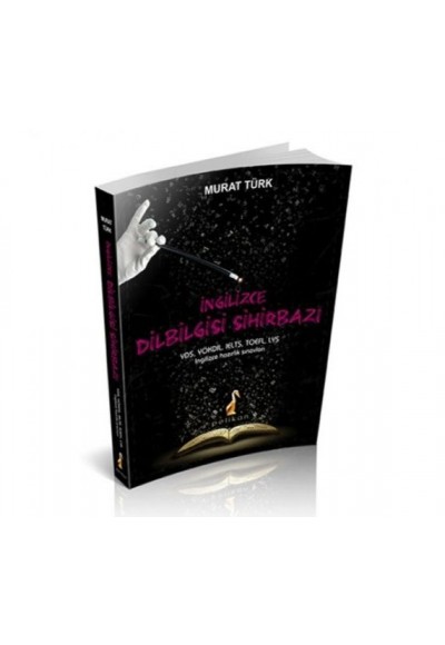 Pelikan İngilizce Dilbilgisi Sihirbazı (YDS-YÖKDİL-IELTS- TOEFL-LYS İngilizce Hazırlık Sınavları)