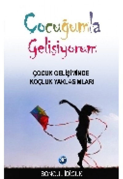 Çocuğumla Gelişiyorum  Çocuk Gelişiminde Koçluk Yaklaşımları