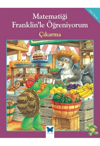 Matematiği Franklin’le Öğreniyorum - Çıkarma