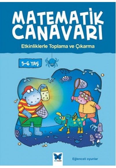 Matematik Canavarı - Etkinliklerle Toplama ve Çıkarma 5-6 Yaş