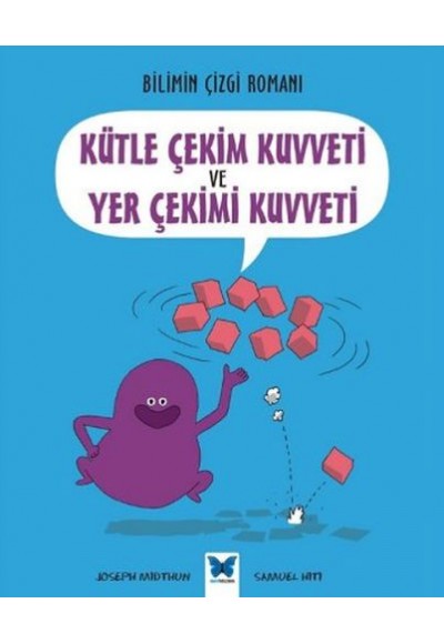Bilimin Çizgi Romanı - Kütle Çekim Kuvveti ve Yer Çekimi Kuvveti