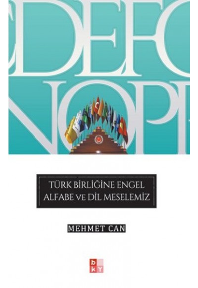 Türk Birliğine Engel Alfabe ve Dil Meselemiz