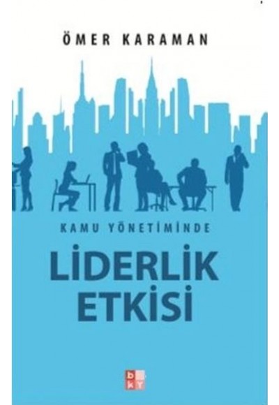 Kamu Yönetiminde Liderlik Etkisi