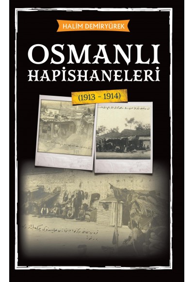 Osmanlı Hapishaneleri (1913 - 1914)