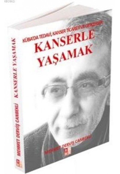 Kanserle Yaşamak; Küba'da Tedavi, Kanser Ticareti ve Gerçekler