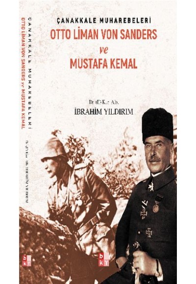 Çanakkale Muharebeleri - Otto Liman Von Sanders ve Mustafa Kemal