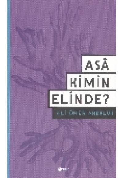 Asa Kimin Elinde?