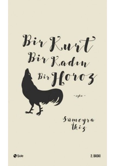Bir Kurt Bir Kadın Bir Horoz