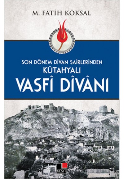 Son Dönem Divan Şairlerinden Kütahyalı Vasfi Divanı