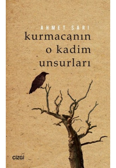 Kurmacanın O Kadim Unsurları