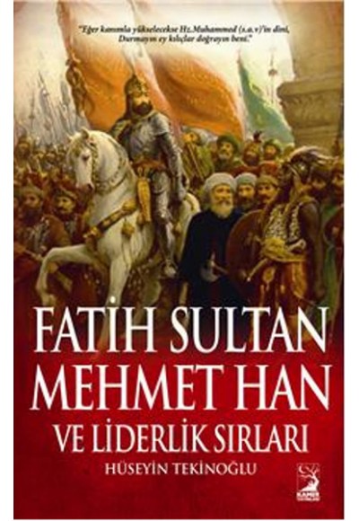 Fatih Sultan Mehmet Han ve Liderlik Sırları