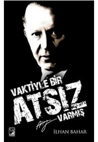 Vaktiyle Bir Atsız Varmış