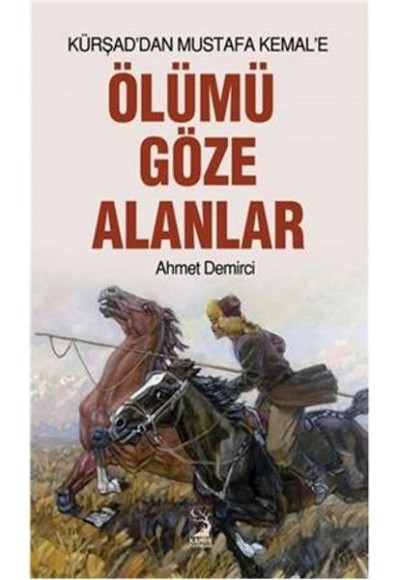 Kürşad'dan Mustafa Kemal'e Ölümü Göze Alanlar