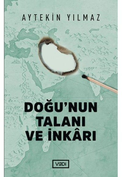Doğu’nun Talanı ve İnkârı