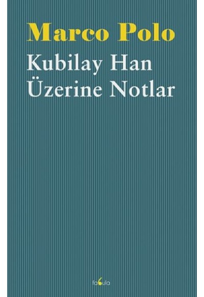 Kubilay Han Üzerine Notlar