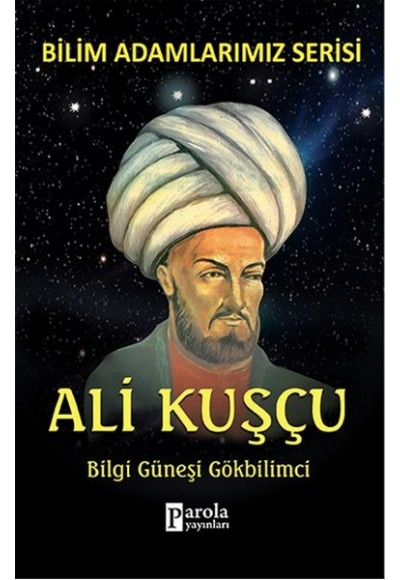 Bilim Adamlarımız Serisi - Ali Kuşçu