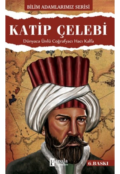 Katip Çelebi Dünyaca Ünlü Coğrafyacı Hacı Kalfa
