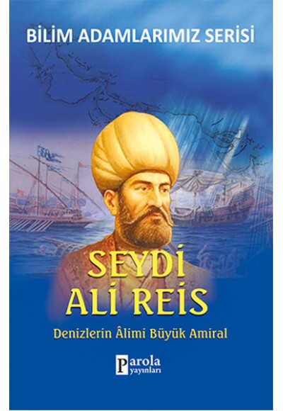 Seydi Ali Reis   Denizlerin Alimi Büyük Amiral