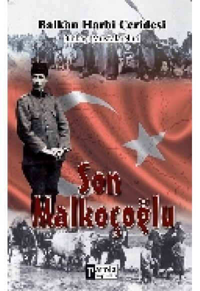 Son Malkoçoğlu  Balkan Harbi Ceridesi