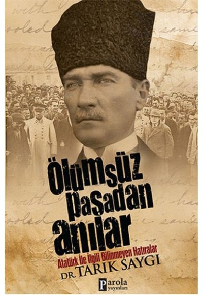 Ölümsüz Paşa'dan Anılar