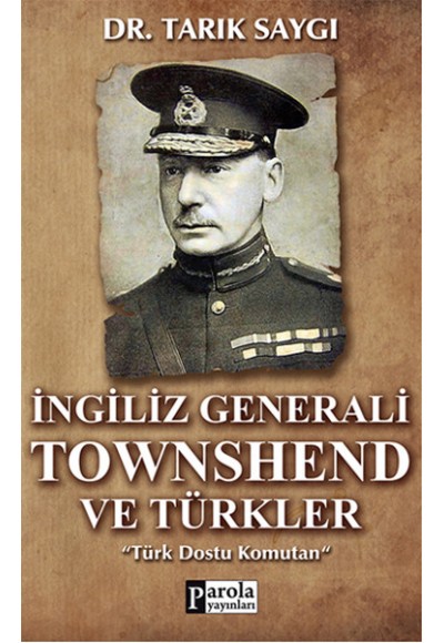 İngiliz Generali Townshend ve Türkler