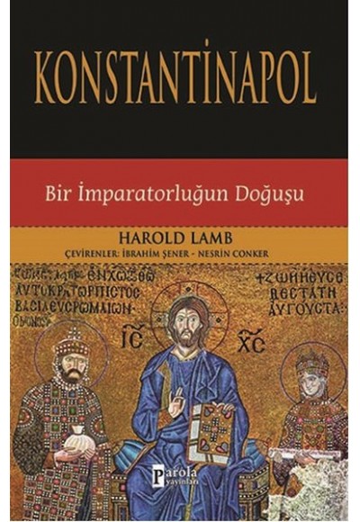 Konstantinapol  Bir İmparatorluğun Doğuşu